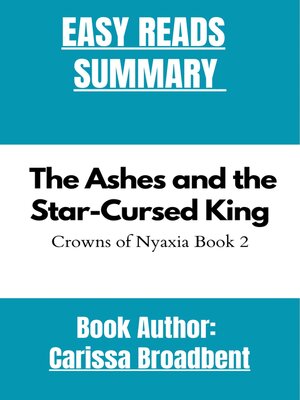 cover image of Summary of the Ashes and the Star-Cursed King by Carissa Broadbent